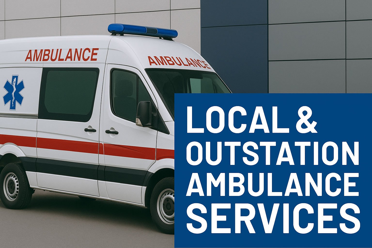 Local & Outstation Ambulance Services